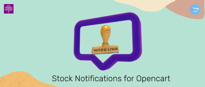 Why Opencart website needs stock notification extension